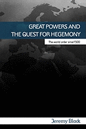 Great Powers and the Quest for Hegemony: The World Order since 1500