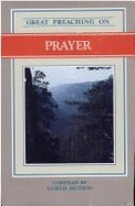 Great Preaching on Prayer: Volume VIII - Hutson, Curtis, Dr. (Compiled by)