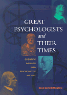Great Psychologists and Their Times: Scientific Insights Into Psychology's History
