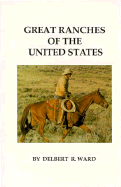 Great Ranches of the United States - Ward, Delbert R