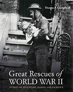 Great Rescues of World War II: Stories of Adventure, Daring and Sacrifice