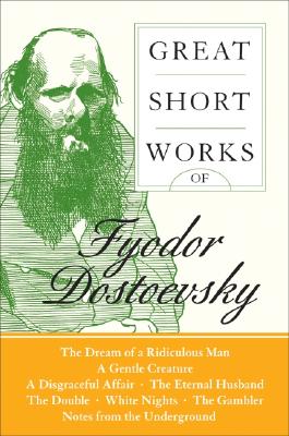 Great Short Works of Fyodor Dostoevsky - Dostoyevsky, Fyodor