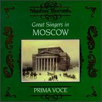 Great Singers in Moscow - Aleksandr Aleksandrovich (vocals); Antonina Nezhdanova (vocals); Boris Slovtsov (vocals); David Yuzhin (vocals);...