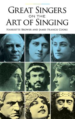 Great Singers on the Art of Singing - Brower, Harriette, and Cooke, James Francis