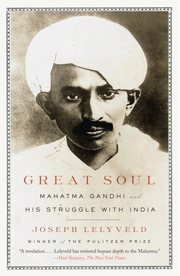 Great Soul: Mahatma Gandhi and His Struggle with India - Lelyveld, Joseph