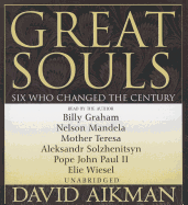 Great Souls: Six Who Changed the Century