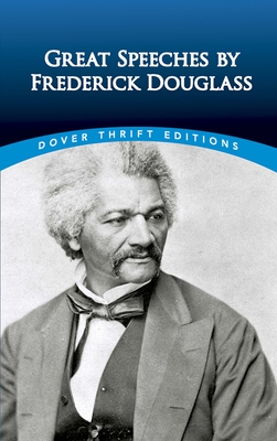 Great Speeches by Frederick Douglass - Douglass, Douglass