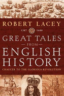 Great Tales: From Chaucer to the Glorious Revolution