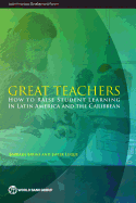 Great Teachers: How to Raise Student Learning in Latin America and the Caribbean