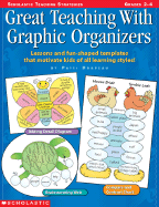 Great Teaching with Graphic Organizers: Lessons and Fun-Shaped Templates That Motivate Kids of All Learning Styles