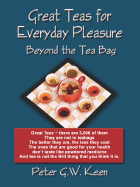 Great Teas for Everyday Pleasure: Beyond the Tea Bag - Keen, Peter G W