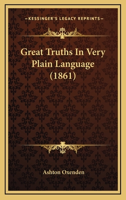 Great Truths in Very Plain Language (1861) - Oxenden, Ashton