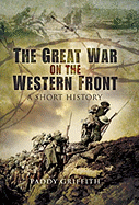 Great War on the Western Front: A Short History