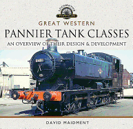 Great Western, Pannier Tank Classes: An Overview of Their Design and Development