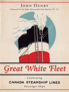 Great White Fleet: Celebrating Canada Steamship Lines Passenger Ships