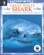 Great White Shark: Habitats, Life Cycles, Food Chains, Threats
