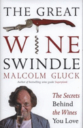 Great Wine Swindle - Gluck, Malcolm