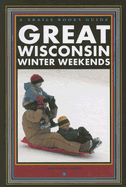 Great Wisconsin Winter Weekends