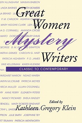 Great Women Mystery Writers: Classic to Contemporary - Klein, Kathleen Gregory