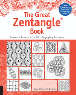 Great Zentangle Book: Learn to Tangle with 101 Favorite Patterns