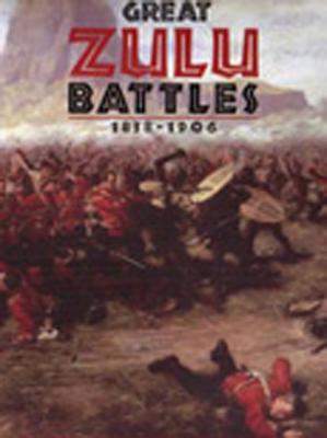 Great Zulu Battles 1838-1906 - Knight, Ian
