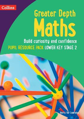 Greater Depth Maths Pupil Resource Pack Lower Key Stage 2 - Herts for Learning, and Adams, Nicola, and Dell, Laura