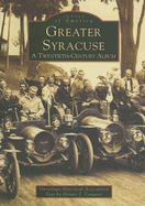 Greater Syracuse: A Twentieth-Century Album