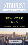 Greater Than a Tourist- NEW YORK USA: 50 Travel Tips from a Local