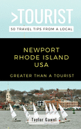 Greater Than a Tourist- Newport Rhode Island USA: 50 Travel Tips from a Local