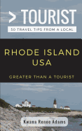 Greater Than a Tourist- Rhode Island USA: 50 Travel Tips from a Local