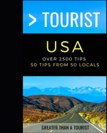 Greater Than a Tourist USA: Over 2500 Tips - 50 Tips from 50 Locals in each State