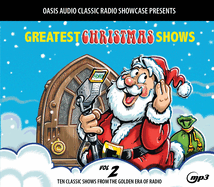 Greatest Christmas Shows, Volume 2: Ten Classic Shows from the Golden Era of Radio