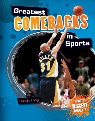 Greatest Comebacks in Sports - Long, Dustin