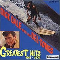 Greatest Hits 1961-1976 - Dick Dale & the Del-Tones