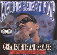 Greatest Hits and Remixes - Kingpin Skinny Pimp