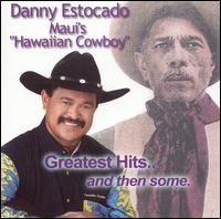 Greatest Hits... And Then Some - Danny Estocado