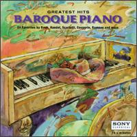 Greatest Hits: Baroque Piano - Andr Watts (piano); Charles Rosen (piano); Etsuko Terada (piano); Glenn Gould (piano); Hiroko Nakamura (piano);...