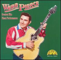 Greatest Hits: Finest Performances - Webb Pierce