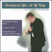 Greatest Hits of All Time - Bridget Carey (viola); Christopher Redgate (cor anglais); Christopher Redgate (oboe); Ensemble Expos;...