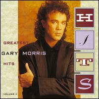 Greatest Hits, Vol. 2 - Gary Morris