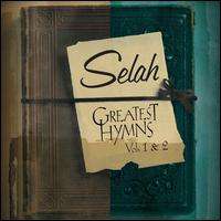 Greatest Hymns, Vols. 1 & 2 - Selah