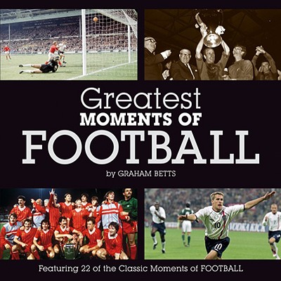 Greatest Moments of Football - Betts, Graham