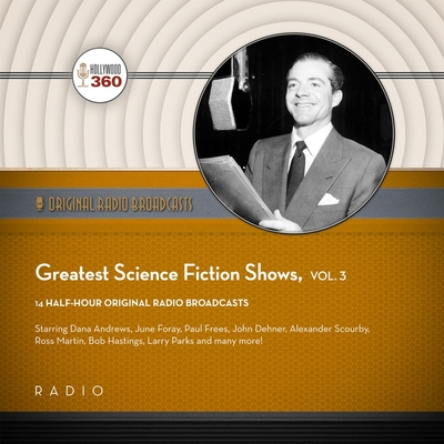 Greatest Science Fiction Shows, Vol. 3 - Black Eye Entertainment, and Full Cast, A (Read by)