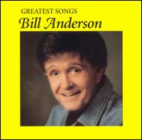 Greatest Songs - Bill Anderson