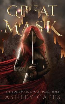 Greatmask: (An Epic Fantasy Novel) - Capes, Ashley