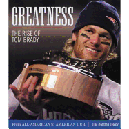 Greatness: The Rise of Tom Brady