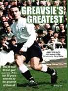 Greavsie's Greatest: The 50 Greatest British Goalscorers of the Last 50 Years Selected by the Greatest of Them All
