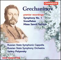 Grechaninov: Symphony No. 1; Snowflakes; Missa Sancti Spiritus - Ludmila Kuznetsova (mezzo-soprano); Tatiana Jeranje (contralto); Valery Polyansky (conductor)