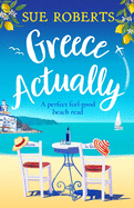 Greece Actually: A perfect feel-good beach read