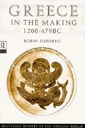 Greece in the Making 1200 479 BC - Osborne, Robin